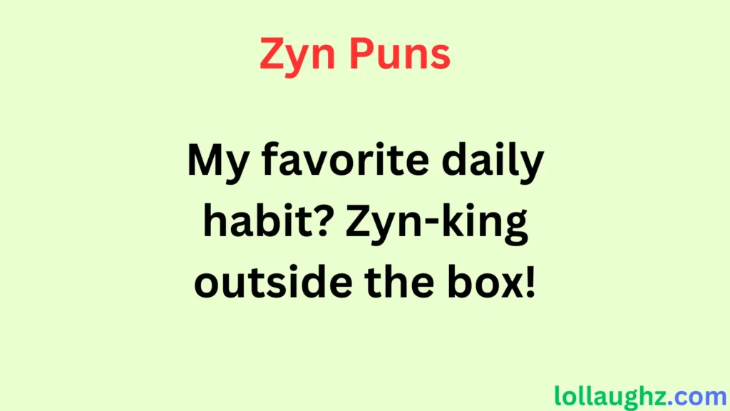 Best Zyn Puns for Instagram Captions