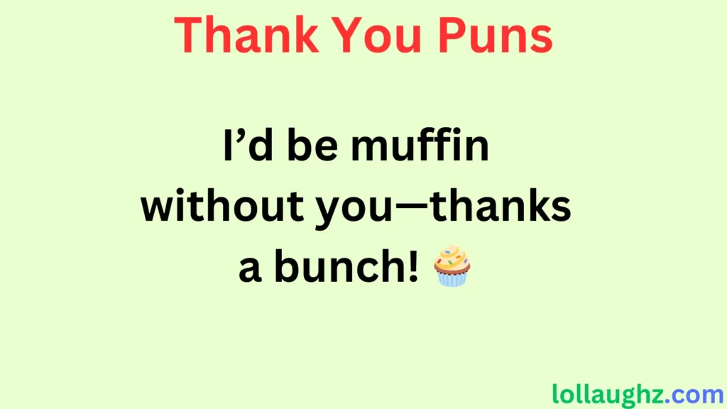 Classic Thank You Puns 