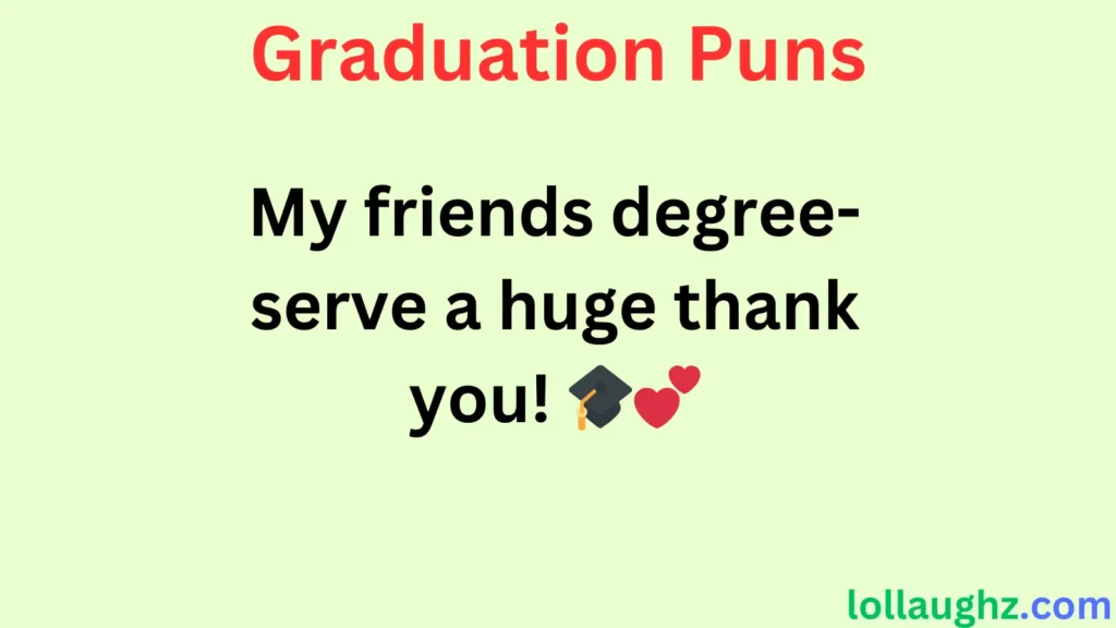 Graduation Puns for Friends & Family 