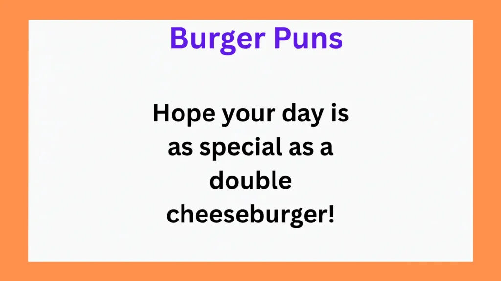 Hilarious Burger Puns for Birthday Cards