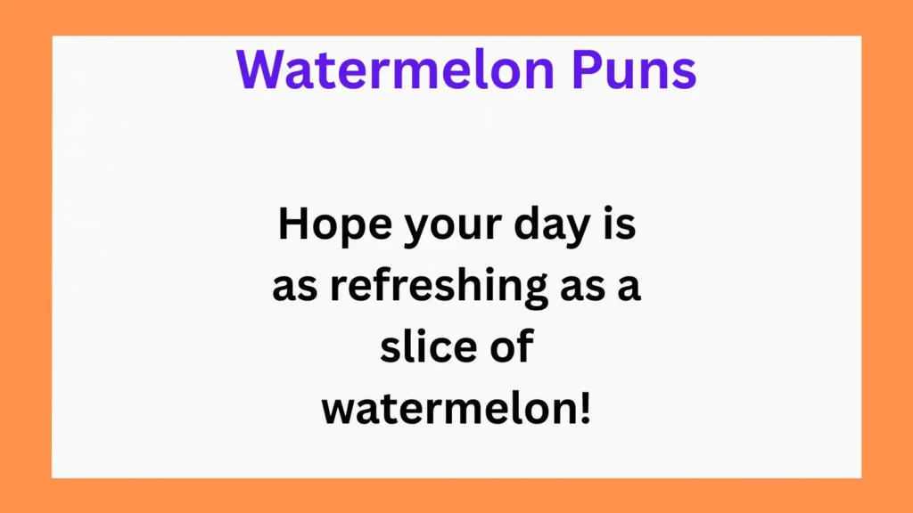 Hilarious Watermelon Puns for Birthday Cards