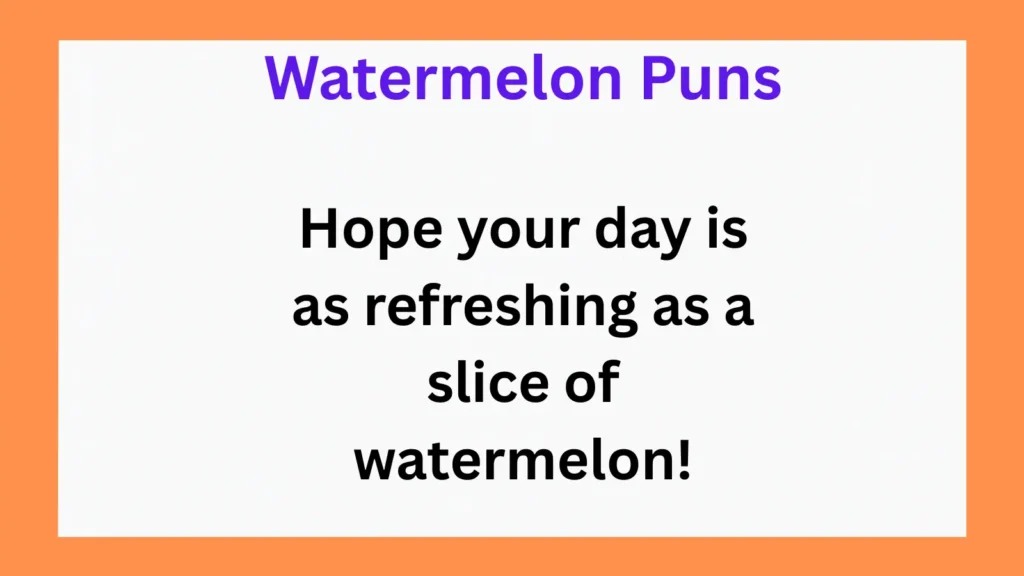 Hilarious Watermelon Puns for Birthday Cards