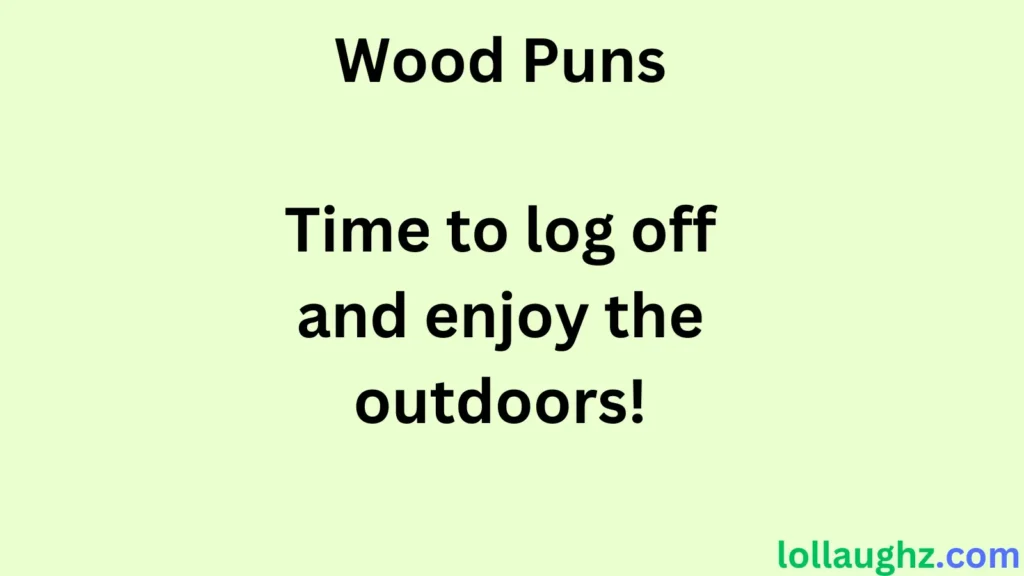 Tree-Mendous Wood Puns for Nature Lovers