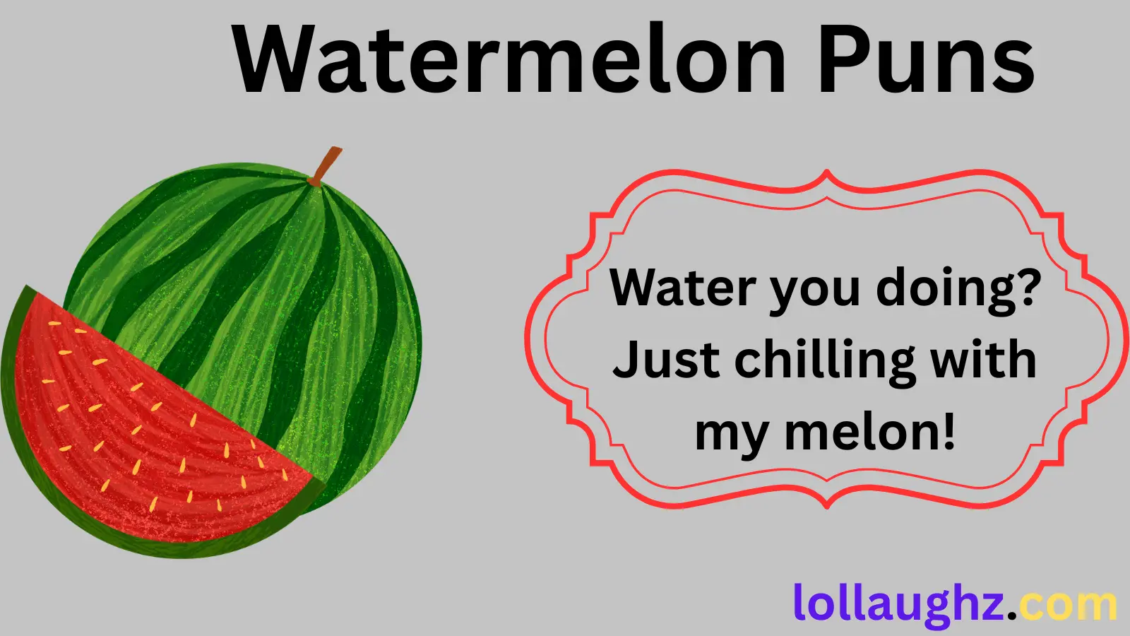 Watermelon Puns