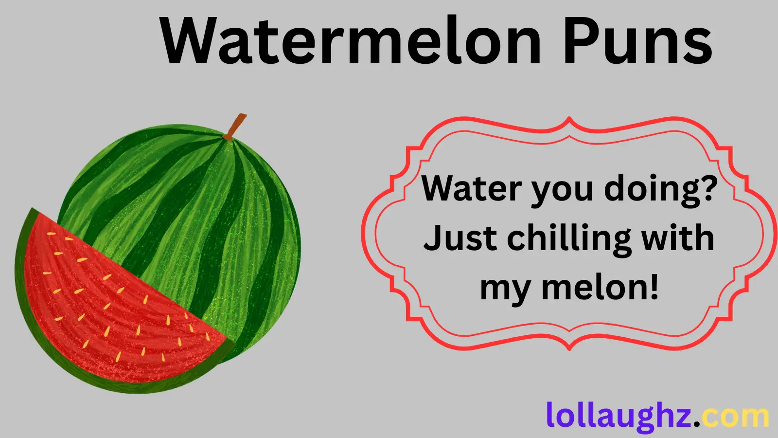 Watermelon Puns